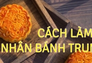 Hướng dẫn cách làm nhân bánh Trung thu năm 2024